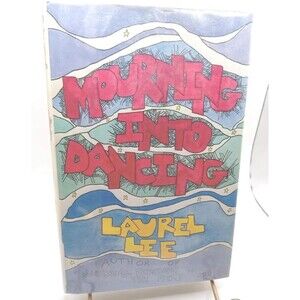 Mourning Into Dancing By Laura Lee 1st Edition With Dust Jacket Ex-Lib Great Con